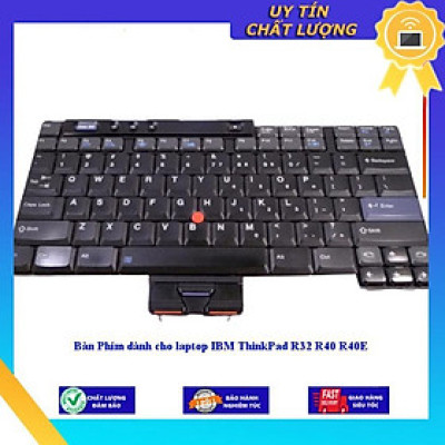 Bàn Phím dùng cho laptop IBM ThinkPad R32 R40 R40E - Hàng Nhập Khẩu New Seal