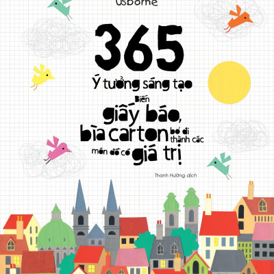 365 Ý Tưởng Sáng Tạo: Biến Giấy Báo, Bìa Carton Bỏ Đi Thành Các Món Đồ Có Giá Trị