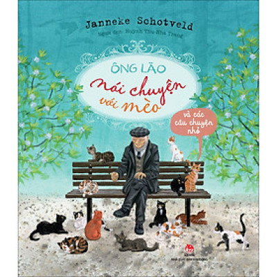Ông Lão Nói Chuyện Với Mèo Và Các Câu Chuyện Nhỏ
