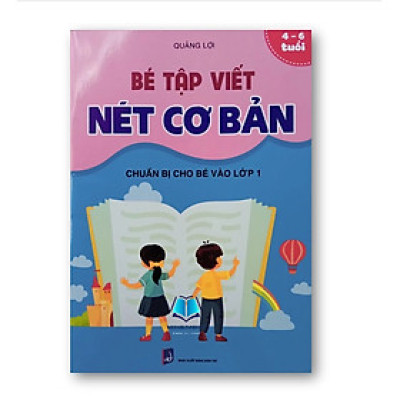 Sách - Bé Tập Viết Nét Cơ Bản (4-6 Tuổi) - Chuẩn Bị Cho Bé Vào Lớp 1