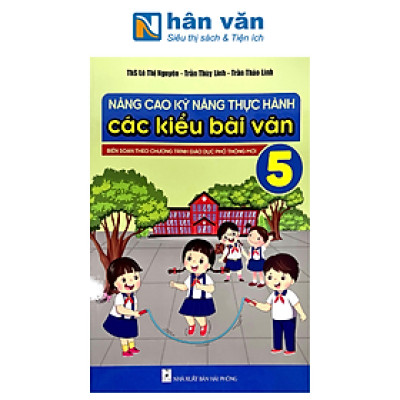 Nâng Cao Kỹ Năng Thực Hành Các Kiểu Bài Văn 5