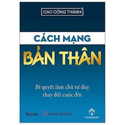 CÁCH MẠNG BẢN THÂN - Cao Công Thành