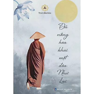 Đủ Nắng Hoa Khai Một Đóa Như Lai - VN