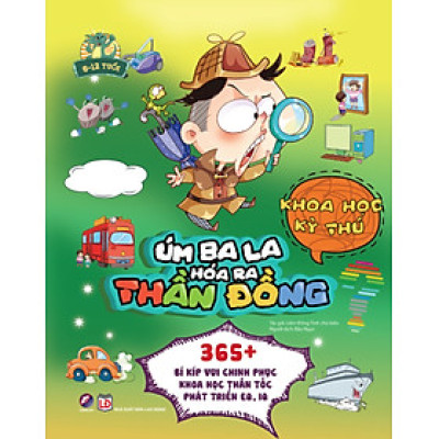 Úm Ba La Hóa Ra Thần Đồng - Khoa Học Kỳ Thú _LL