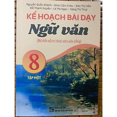 Sách - kế hoạch bài dạy ngữ văn 8 tập 1( kết nối tru thức)