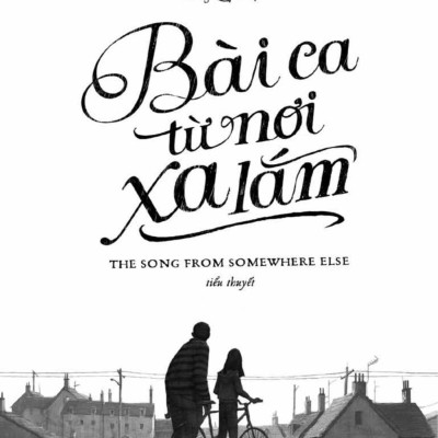 Bài Ca Từ Nơi Xa Lắm - The Song From Somewhere Else