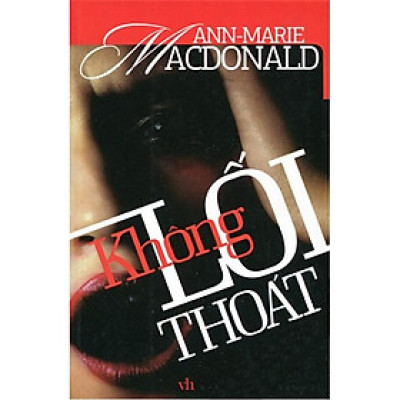 Sách - Không Lối Thoát - Ann Marie Macdonald - Huy Hoàng
