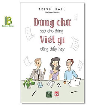 Sách - Dùng Chữ Sao Cho Đúng Viết Gì Cũng Thấy Hay - Trish Hall - 1980 Books