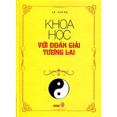 Sách - Khoa Học Với Đoán Giải Tương Lai - Chính Thông Book
