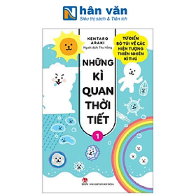 Những Kì Quan Thời Tiết - Từ Điển Bỏ Túi Về Các Hiện Tượng Thiên Nhiên Kì Thú - Tập 1