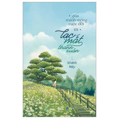 Sách - Giữa Mênh Mông Cuộc Đời, Tôi Lạc Mất Thanh Xuân