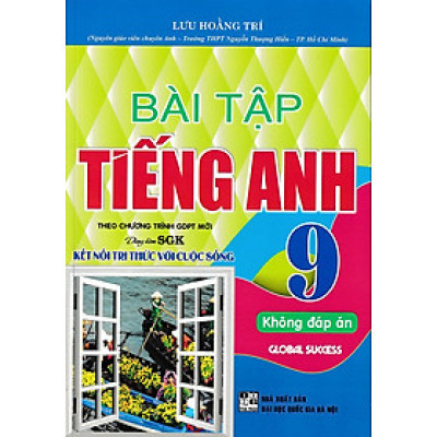 Bài tập tiếng anh 9 - Global Success - Kết nối tri thức (Tặng kèm đáp án bản mềm)
