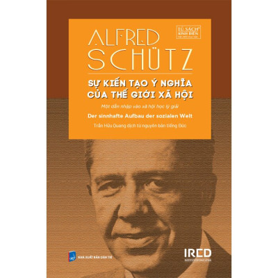 Sự Kiến Tạo Ý Nghĩa Của Thế Giới Xã Hội (Bìa Cứng)