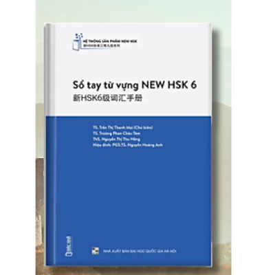 Sách - Sổ tay từ vựng tiêu chuẩn mới NEW HSK6 - Hệ thống NEW HSK đầu tiên tại Việt Nam -  Nhiều tác giả -  NXB Đại học Quốc gia Hà Nội - Bác Nhã