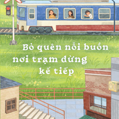 Sách - Bỏ Quên Nỗi Buồn Nơi Trạm Dừng Kế Tiếp