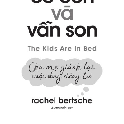 Có Con Và Vẫn Son: Cha Mẹ Giành Lại Cuộc Sống Riêng Tư - The Kids Are In Bed