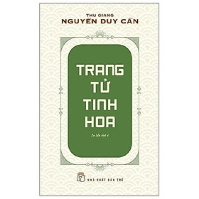 Thu Giang Nguyễn Duy Cần - Trang Tử Tinh Hoa