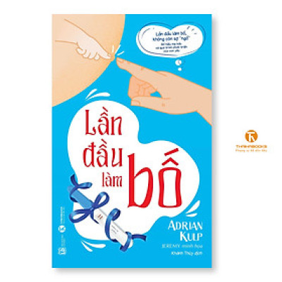 Sách - Lần Đầu làm bố (Tái bản, Đổi bìa)