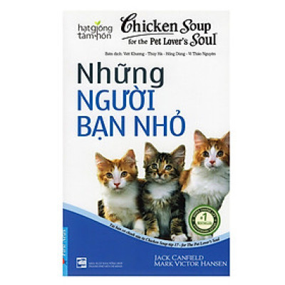 Chicken Soup For The Soul 17 - Những Người Bạn Nhỏ (Tái Bản 2014)