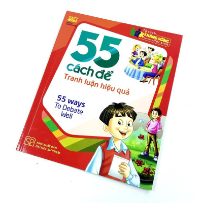 Tủ Sách Kỹ Năng Sống Dành Cho Học Sinh - 55 cách để tranh luận hiệu quả