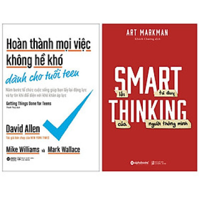 Combo Sách : Hoàn Thành Mọi Việc Không Hề Khó Dành Cho Tuổi Teen + Smart Thinking - Lối Tư Duy Của Người Thông Minh