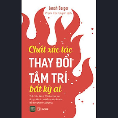 Sách - Chất Xúc Tác Thay Đổi Tâm Trí Bất Kỳ Ai - Jonah Berger