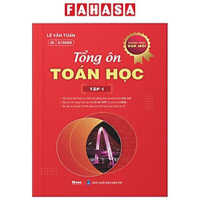 Tổng Ôn Toán Học - Tập 1 (Theo Chương Trình SGK Mới)