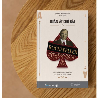 Quân Át Chủ Bài Của Rockefeller - Những Lời Khuyên Giúp Bạn  Xây Dựng Sự Thịnh Vượng  - Bản Quyền