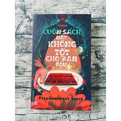 Cuốn Sách Này Không Tốt Cho Bạn Đâu (Bí Mật – Tập 3)