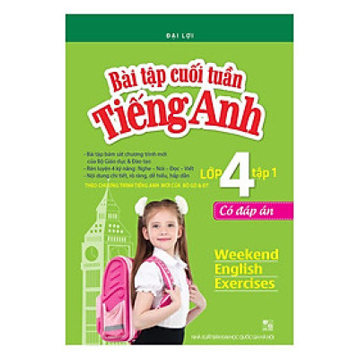 Bài tập cuối tuần tiếng Anh lớp 4 tập 1 - Có đáp án