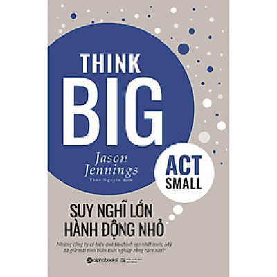 Trạm Đọc | Suy Nghĩ Lớn , Hành Động Nhỏ