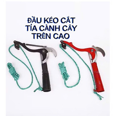 Đầu kéo cắt tỉa cành cây  trên cao kèm dây 