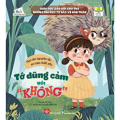 Sách - Giáo Dục Đầu Đời Cho Trẻ - Những Bài Học Tự Bảo Vệ Bản Thân - Tớ Dũng Cảm Nói “Không"