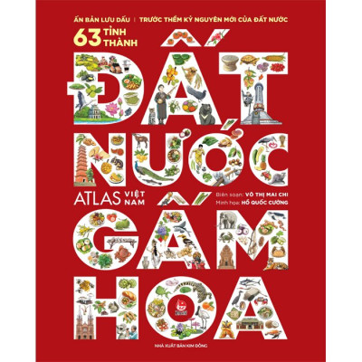 Đất Nước Gấm Hoa - Atlas Việt Nam - Ấn Bản Lưu Dấu 63 Tỉnh Thành (Bìa Cứng)