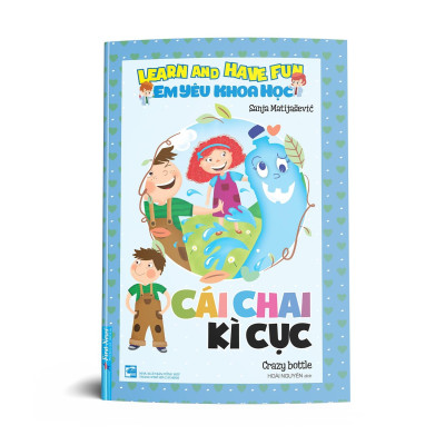Em Yêu Khoa Học - Cái Chai Kì Cục (Tái Bản)