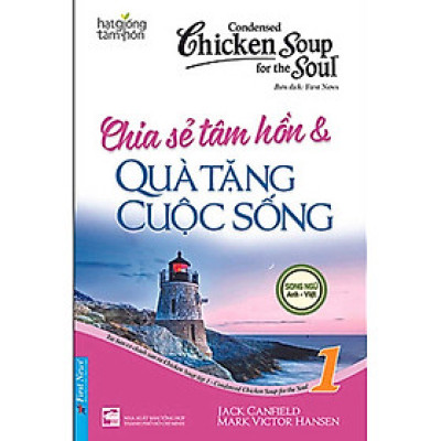 Hạt Giống Tâm Hồn - Chicken Soup For The Soul 1 - Chia Sẻ Tâm Hồn Và Quà Tặng Cuộc Sống _FN