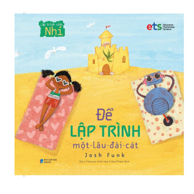 Combo Lập Trình Viên Nhí: Để Lập Trình Tàu Lượn Siêu Tốc + Để Lập Trình Một Lâu Đài Cát