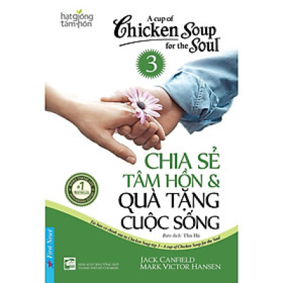 Sách - Chicken Soup For The Soul 3 - Chia Sẻ Tâm Hồn & Quà Tặng Cuộc Sống	 - Chính Thông Book