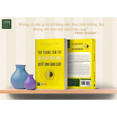 Sách  Tập trung tâm trí, suy nghĩ thông minh, quyết định sáng suốt - BẢN QUYỀN