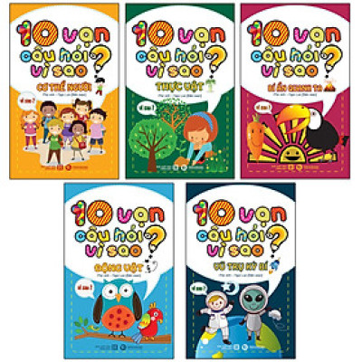 Sách 10 Vạn Câu Hỏi Vì Sao ?- Trọn bộ 5 cuốn cho bé phát triển trí thông minh