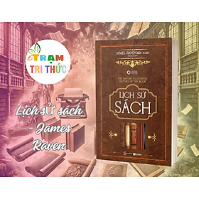 Lịch sử sách  - James Raven - NXB Thế giới