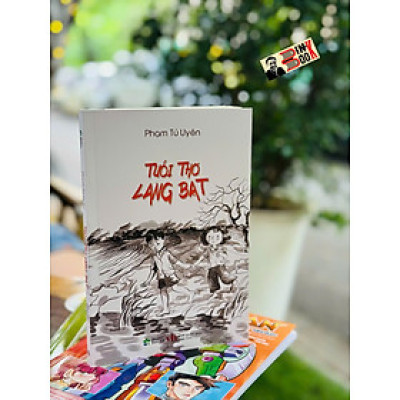 TUỔI THƠ LANG BẠT - Phạm Tú Uyên - Starbooks