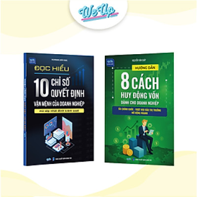 Combo 2 sách: 10 chỉ số quyết định số phận doanh nghiệp và  8 cách huy động vốn dành cho doanh nghiệp (Weupbooks)