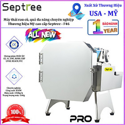 Máy thái rau củ, quả đa năng chuyên nghiệp - Dòng công nghiệp. Thương hiệu Mỹ cao cấp Septree - F46. Hàng chính hãng