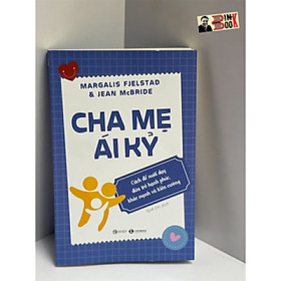 Cha mẹ ái kỷ: Cách để nuôi dạy đứa trẻ hạnh phúc, khoẻ mạnh và kiên cường