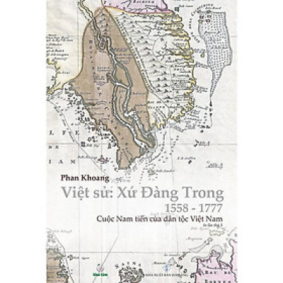 Sách - Việt Sử - Xứ Đàng Trong (1558 - 1777) - Khai Tâm