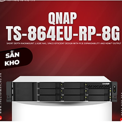 Thiết bị lưu trữ QNAP TS-864eU-RP-8G - Hàng Chính Hãng