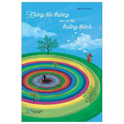 Sách - Không Tổn Thương Sao Có Thể Trưởng Thành
