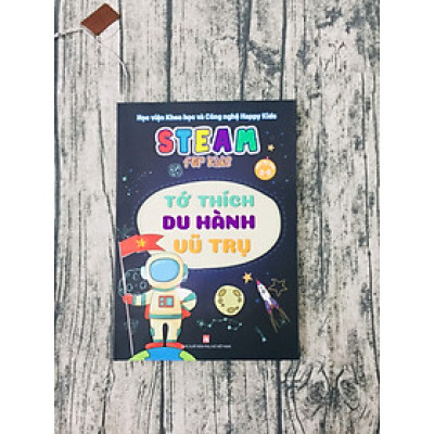 Steam For Kids (Giáo Dục Sớm 3-6)/Tớ Thích Du Hành Vũ Trụ