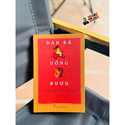 ĐÀN BÀ UỐNG RƯỢU: TẠP VĂN – Nguyễn Việt Hà – NXB Trẻ